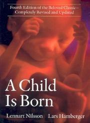 A Child Is Born: New Photographs of Life Before Birth and Up-to-Date Advice for Expectant Parents cover
