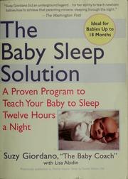 The Baby Sleep Solution: A Proven Program to Teach Your Baby to Sleep Twelve Hours a Night cover