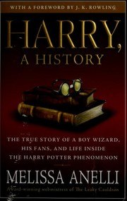Harry, a History: The True Story of a Boy Wizard, His Fans, and Life Inside the Harry Potter Phenomenon cover