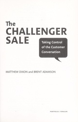 The Challenger Sale: Taking Control of the Customer Conversation cover