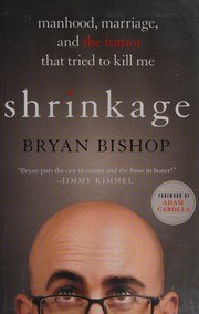Shrinkage: Manhood, Marriage, and the Tumor That Tried to Kill Me cover
