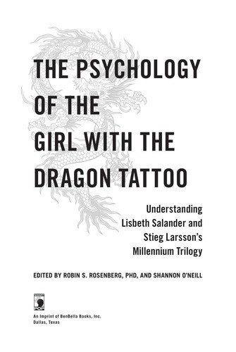 The Psychology of the Girl with the Dragon Tattoo: Understanding Lisbeth Salander and Stieg Larsson's Millennium Trilogy cover