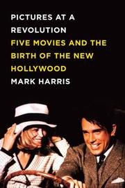 Pictures at a Revolution: Five Movies and the Birth of the New Hollywood cover