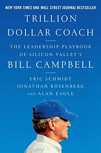 Trillion Dollar Coach: The Leadership Playbook of Silicon Valley's Bill Campbell cover