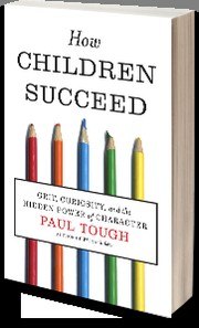 How Children Succeed: Grit, Curiosity, and the Hidden Power of Character cover