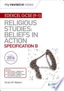 My Revision Notes Edexcel Religious Studies for GCSE (9-1): Beliefs in Action (Specification B) cover