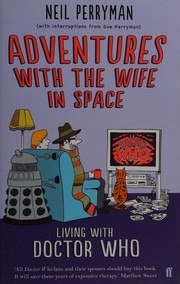 Adventures With the Wife in Space: Living With Doctor Who cover