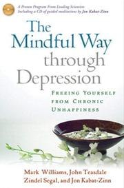 The Mindful Way through Depression: Freeing Yourself from Chronic Unhappiness cover