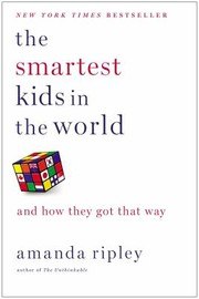 The Smartest Kids in the World: And How They Got That Way cover