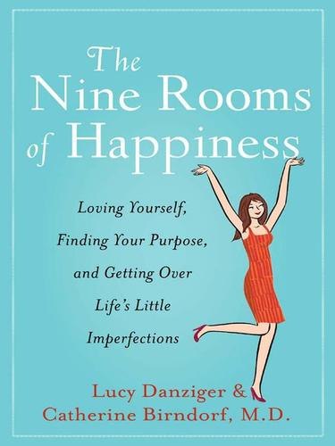 The Nine Rooms of Happiness: Loving Yourself, Finding Your Purpose, and Getting Over Life's Little Imperfections cover