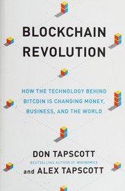Blockchain Revolution: How the Technology Behind Bitcoin Is Changing Money, Business, and the World cover