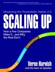 Scaling Up: How a Few Companies Make It...and Why the Rest Don't cover
