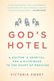 God's Hotel: A Doctor, a Hospital, and a Pilgrimage to the Heart of Medicine cover