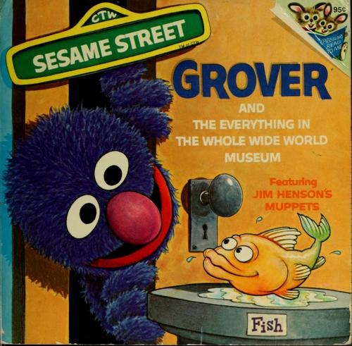 Grover and the Everything in the Whole Wide World Museum cover