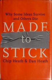 Made to Stick: Why Some Ideas Survive and Others Die cover