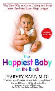 The Happiest Baby on the Block: The New Way to Calm Crying and Help Your Newborn Baby Sleep Longer cover