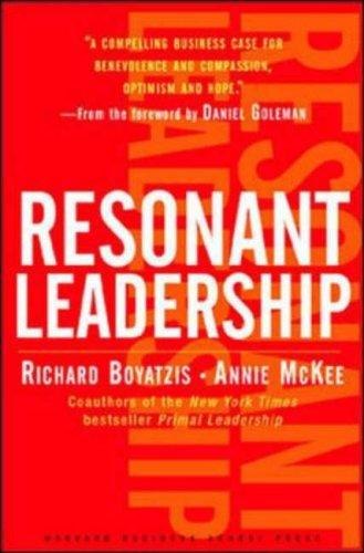 Resonant Leadership: Renewing Yourself and Connecting with Others Through Mindfulness, Hope and Compassion cover
