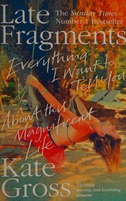 Late Fragments: Everything I Want to Tell You cover