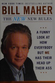 The New New Rules: A Funny Look At How Everybody But Me Has Their Head Up Their Ass cover