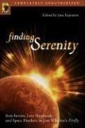 Finding Serenity: Anti-Heroes, Lost Shepherds and Space Hookers in Joss Whedon's Firefly cover