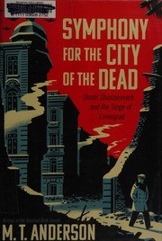 Symphony for the City of the Dead: Dmitri Shostakovich and the Siege of Leningrad cover