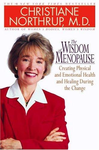 The Wisdom of Menopause: Creating Physical and Emotional Health During the Change cover