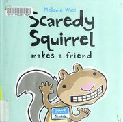 Scaredy Squirrel Makes a Friend cover