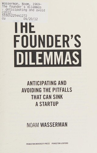 The Founder's Dilemmas: Anticipating and Avoiding the Pitfalls That Can Sink a Startup cover