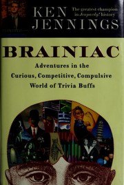 Brainiac: Adventures in the Curious, Competitive, Compulsive World of Trivia Buffs cover