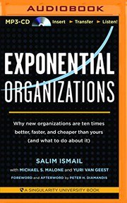 Exponential Organizations: Why new organizations are ten times better, faster, cheaper than yours cover