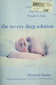 The No-Cry Sleep Solution: Gentle Ways to Help Your Baby Sleep Through the Night cover