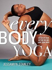Every Body Yoga: Let Go of Fear. Get On the Mat. Love Your Body. cover