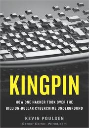 Kingpin: How One Hacker Took Over The Billion Dollar Cybercrime Underground cover