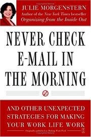 Never Check E-Mail In the Morning: And Other Unexpected Strategies for Making Your Work Life Work cover