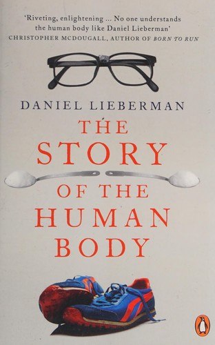 Story of the Human Body: Evolution, Health and Disease cover