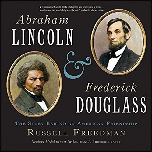 Abraham Lincoln and Frederick Douglass: The Story Behind an American Friendship cover