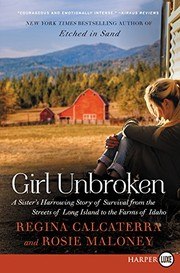 Girl Unbroken: A Sister's Harrowing Story of Survival from The Streets of Long Island to the Farms of Idaho cover