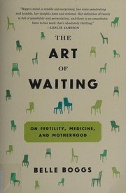 The Art of Waiting: On Fertility, Medicine, and Motherhood cover