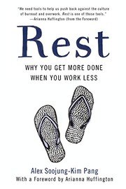 Rest: Why You Get More Done When You Work Less cover