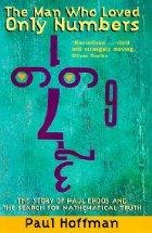 The Man Who Loved Only Numbers: The Story of Paul Erdős and the Search for Mathematical Truth cover