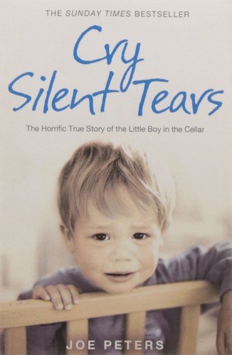 Cry Silent Tears: The Heartbreaking Survival Story of a Small Mute Boy Who Overcame Unbearable Suffering and Found His Voice Again cover