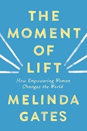The Moment of Lift: How Empowering Women Changes the World cover