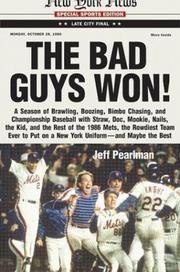 The Bad Guys Won! A Season of Brawling, Boozing, Bimbo-chasing, and Championship Baseball with Straw, Doc, Mookie, Nails, The Kid, and the Rest of the 1986 Mets, the Rowdiest Team Ever to Put on a New York Uniform--and Maybe the Best cover