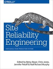 Site Reliability Engineering: How Google Runs Production Systems cover