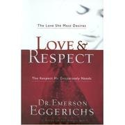 Love & Respect: The Love She Most Desires; The Respect He Desperately Needs cover