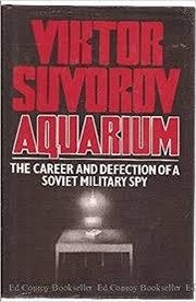 Aquarium: The Career and Defection of a Soviet Military Spy cover