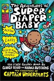 The Adventures of Super Diaper Baby: The First Graphic Novel by George Beard and Harold Hutchins cover