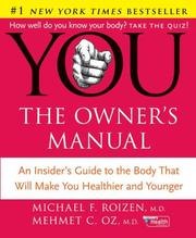 You: The Owner's Manual: An Insider's Guide to the Body That Will Make You Healthier and Younger cover