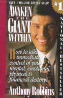 Awaken the Giant Within: How to Take Immediate Control of Your Mental, Emotional, Physical and Financial Destiny! cover