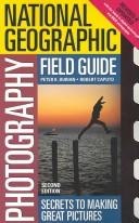 National Geographic Photography Field Guide: Secrets to Making Great Pictures cover